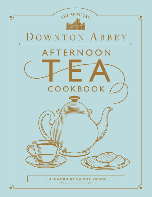 The Downton Abbey Afternoon Tea Cookbook